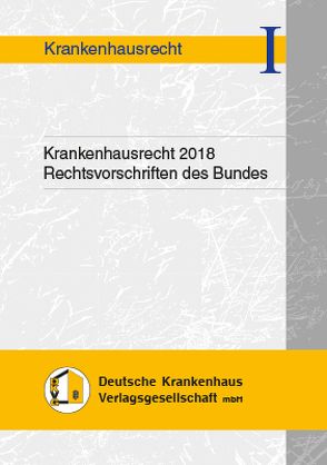 Krankenhausrecht 2018 von Hauser,  Andrea