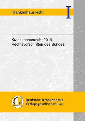 Krankenhausrecht 2019 von Hauser,  Andrea