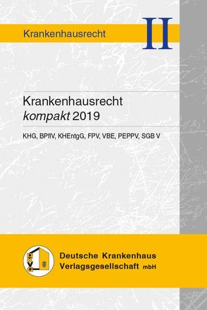 Krankenhausrecht kompakt 2019 von Hauser,  Andrea