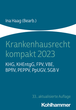 Krankenhausrecht kompakt 2023 von Haag,  Ina