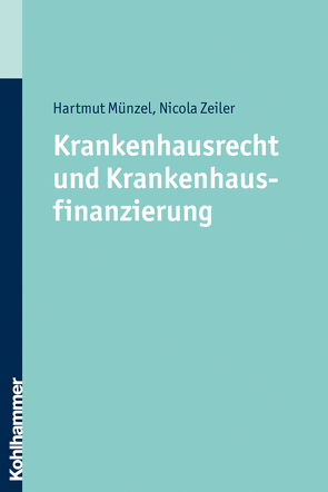 Krankenhausrecht und Krankenhausfinanzierung von Münzel,  Hartmut, Nicola,  Zeiler