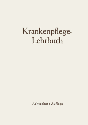 Krankenpflege-Lehrbuch von Hagen,  Wilhelm, Hübner,  A, Kress,  H.v., Neubert,  R.