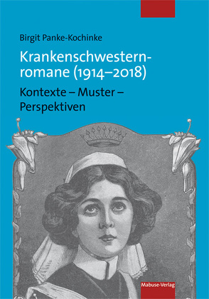 Krankenschwesternromane (1914-2018) von Panke-Kochinke,  Birgit