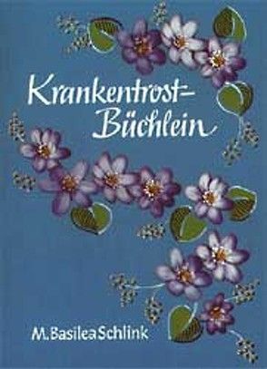 Krankentrost-Büchlein von Schlink,  M Basilea