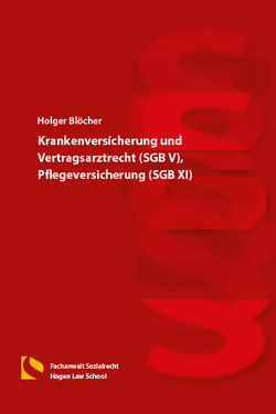 Krankenversicherung und Vertragsarztrecht (SGB V), Pflegeversicherung (SGB XI) von Blöcher,  Holger