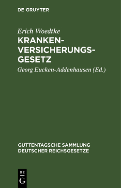 Krankenversicherungsgesetz von Eucken-Addenhausen,  Georg, Woedtke,  Erich