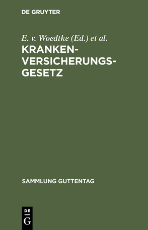 Krankenversicherungsgesetz von Eucken-Addenhausen,  Georg, Woedtke,  E. v.