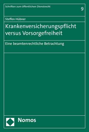 Krankenversicherungspflicht versus Vorsorgefreiheit von Hübner,  Steffen
