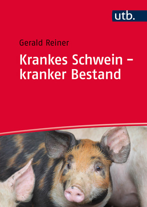 Krankes Schwein – kranker Bestand von Reiner,  Gerald