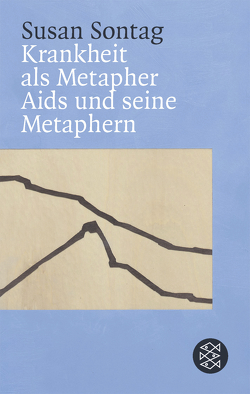 Krankheit als Metapher & Aids und seine Metaphern von Sontag,  Susan