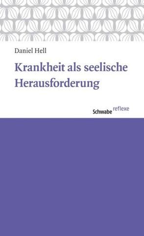 Krankheit als seelische Herausforderung von Hell,  Daniel