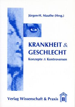 Krankheit & Geschlecht. von Mauthe,  Jürgen H