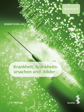 Krankheit, Krankheitsursachen und -bilder von Eferl,  Robert