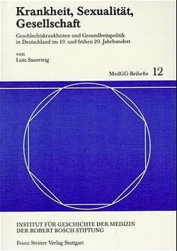 Krankheit, Sexualität, Gesellschaft von Sauerteig,  Lutz