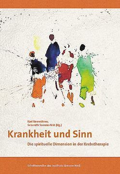 Krankheit und Sinn – Die spirituelle Dimension in der Krebstherapie von Hollenweger,  Walter, Koller,  O, Neuwöhner,  Karl, Sommerfeld,  Sulamith, Strittmatter,  Gerhard, Theml,  Harald, Wirtz,  Ursula