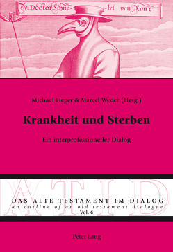 Krankheit und Sterben von Fieger,  Michael, Weder,  Marcel