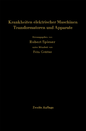 Krankheiten elektrischer Maschinen Transformatoren und Apparate von Grütter,  Fritz, Spieser,  Robert