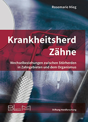 Krankheitsherd Zähne von Mieg,  Rosemarie