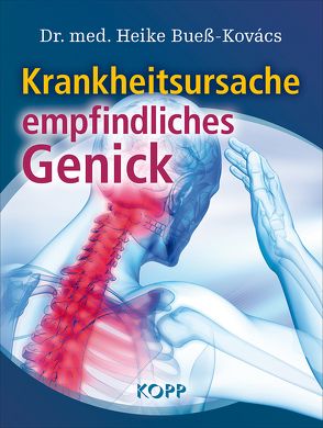 Krankheitsursache empfindliches Genick von Bueß-Kovács,  Heike