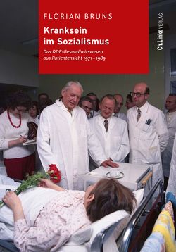 Kranksein im Sozialismus von Bruns,  Florian