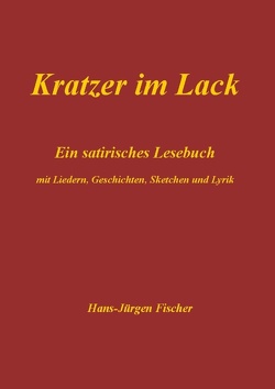 Kratzer im Lack von Fischer,  Hans-Jürgen