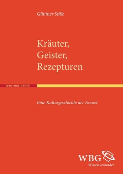 Kräuter, Geister, Rezepturen von Stille,  Günther