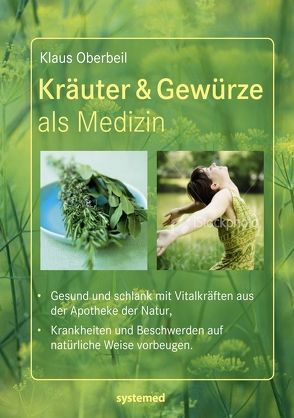 Kräuter & Gewürze als Medizin. von Oberbeil,  Klaus