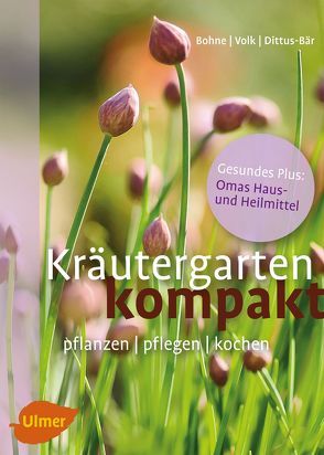 Kräutergarten kompakt von Bohne,  Burkhard, Dittus-Bär,  Renate, Volk,  Renate