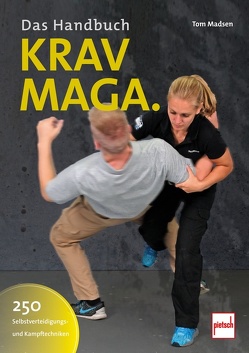 Krav-Maga. Das Handbuch von Madsen,  Tom