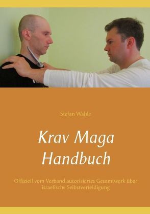 Krav Maga Handbuch von Wahle,  Stefan