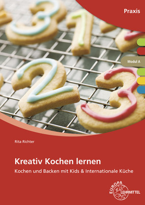 Kreativ Kochen lernen Modul A von Richter,  Rita