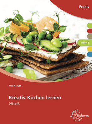 Kreativ Kochen lernen Modul B von Richter,  Rita