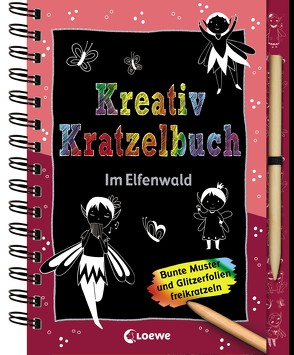 Kreativ-Kratzelbuch: Im Elfenwald von Loske,  Judith