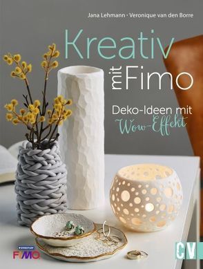 Kreativ mit FIMO® von Lehmann,  Jana, Van den Borre ,  Veronique