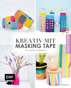 Kreativ mit Masking Tape von Schilling,  Anika