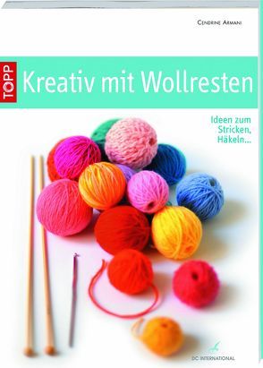 Kreativ mit Wollresten von Armani,  Cendrine