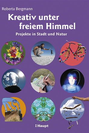 Kreativ unter freiem Himmel von Bergmann,  Roberta