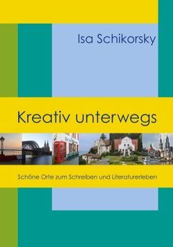 Kreativ unterwegs von Schikorsky,  Isa