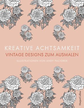 Kreative Achtsamkeit – Vintage Designs zum Ausmalen von Krätschmar,  Tanja, Paciorek,  Andy