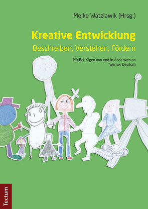 Kreative Entwicklung – Beschreiben, Verstehen, Fördern von Watzlawik,  Meike