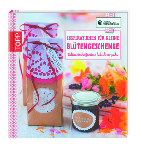 Kreative Manufaktur: Inspirationen für kleine Blütengeschenke von Kunkel,  Annette, Postel,  Anna