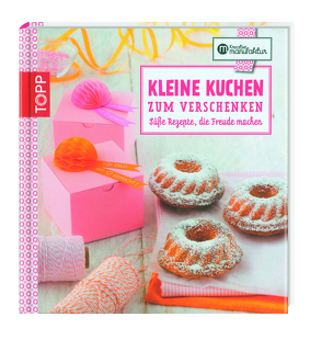 Kreative Manufaktur: Kleine Kuchen zum Verschenken von Harth,  Gesine, Schmidt,  Karina