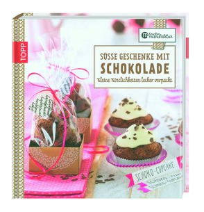Kreative Manufaktur: Süße Geschenke mit Schokolade von Postel,  Anna, Schmidt,  Karina