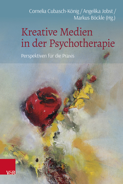 Kreative Medien in der Psychotherapie von Böckle,  Markus, Brunner,  Franz, Cubasch,  Peter, Cubasch-König,  Cornelia, Dominicis,  Rita De, Eppensteiner,  Konstanze, Gahleitner,  Silke Birgitta, Hintenberger,  Gerhard, Jobst,  Angelika, Lugsch,  Martin, Pammer,  Barbara, Pasch,  Sonja, Polz-Watzenig,  Astrid, Schumacher-Möth,  Alli, Schwarzmann,  Melitta, Winzely,  Barbara