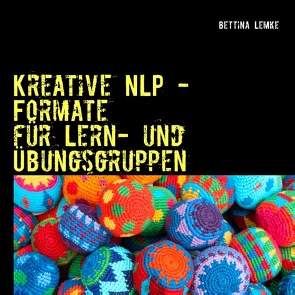 Kreative NLP – Formate von Lemke,  Bettina