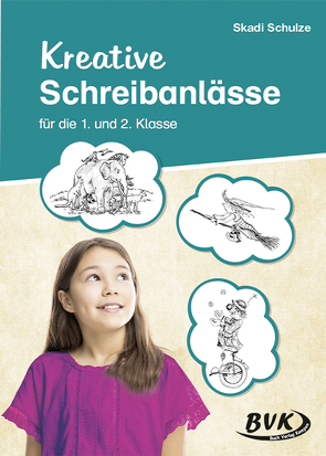 Kreative Schreibanlässe von Schulze,  Skadi