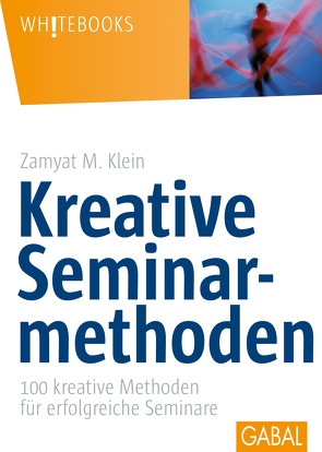 Kreative Seminarmethoden von Klein,  Zamyat M.
