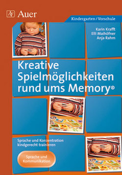 Kreative Spielmöglichkeiten rund ums Memory® von Krafft,  Karin, Maihöfner,  Elli, Rahm,  Anja