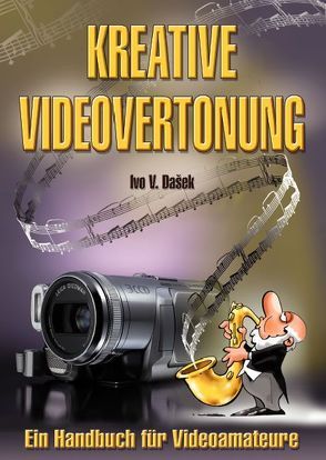 Kreative Videovertonung von Dašek,  Ivo V.
