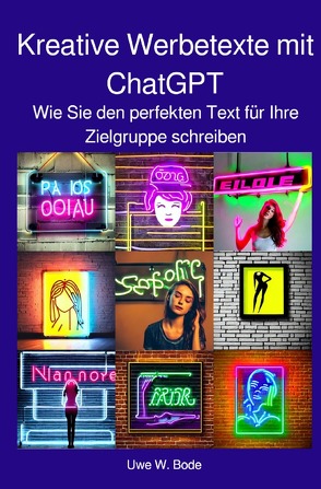 Kreative Werbetexte mit ChatGPT von Bode,  Uwe W.